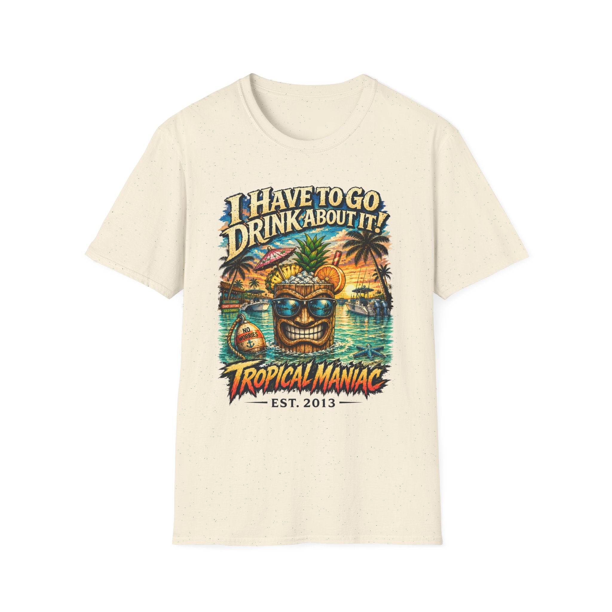 I Have To Go Drink About It T-Shirt