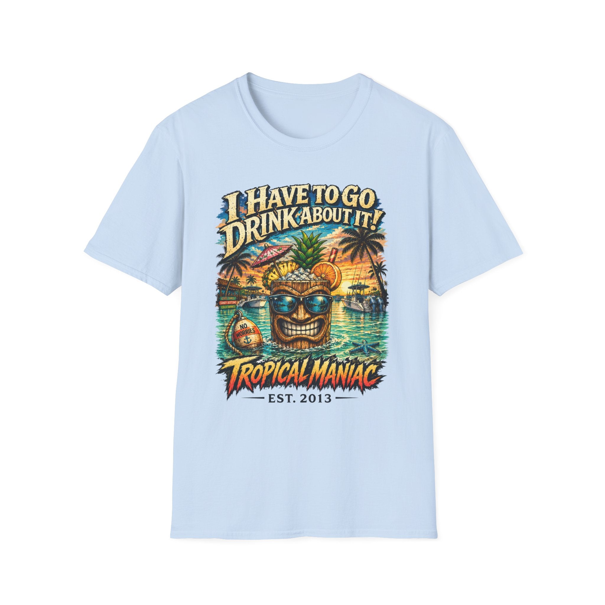 I Have To Go Drink About It T-Shirt